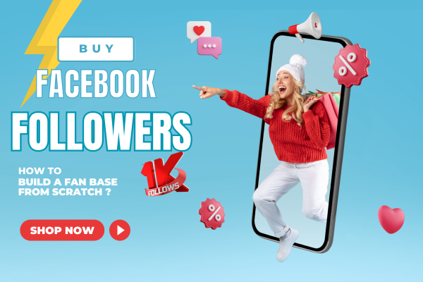 Buy Followers Facebook - How to build a fan base