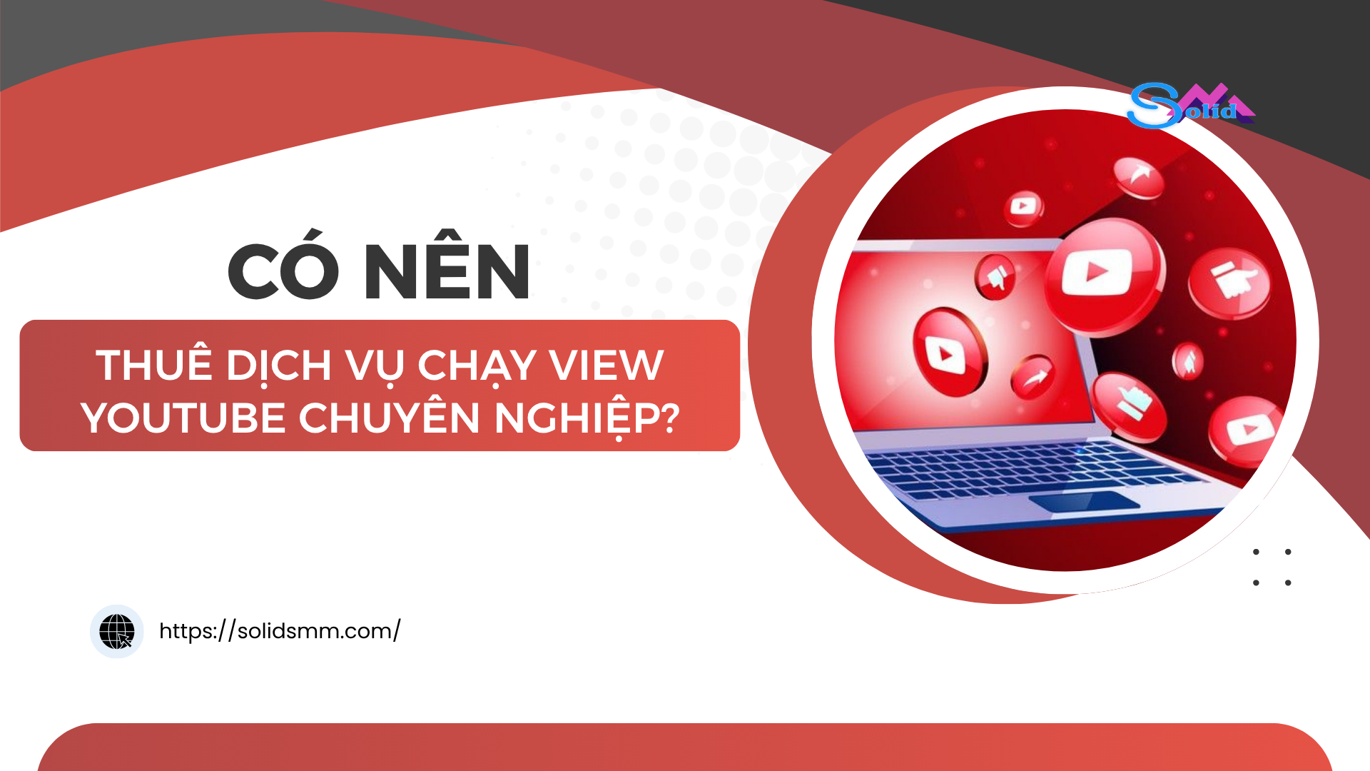 Có nên thuê dịch vụ chạy view YouTube chuyên nghiệp?