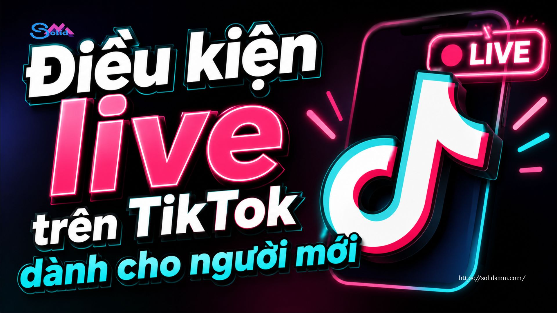 Điều kiện live trên TikTok dành cho người mới