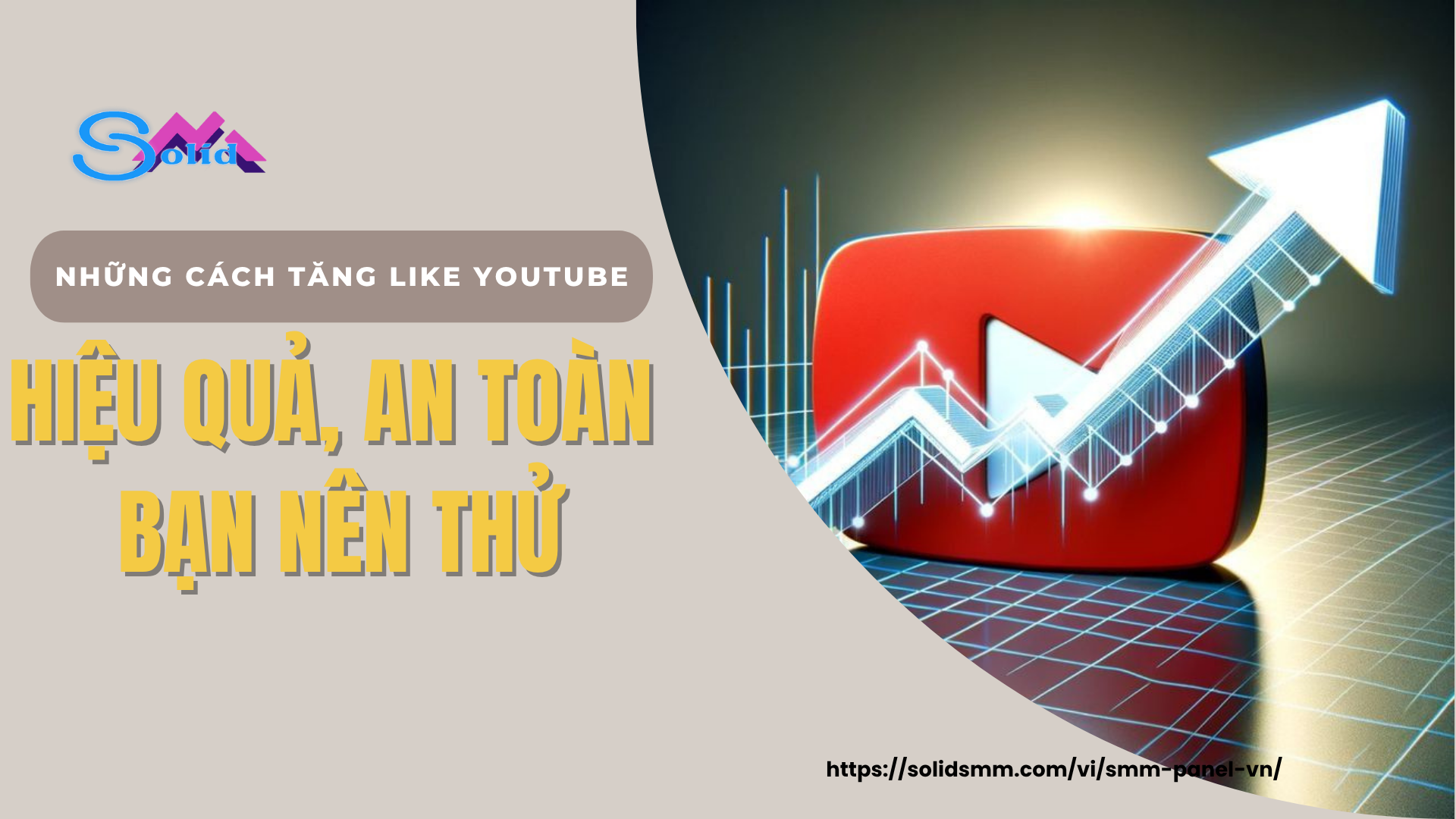 Những cách tăng like YouTube hiệu quả, an toàn bạn nên thử