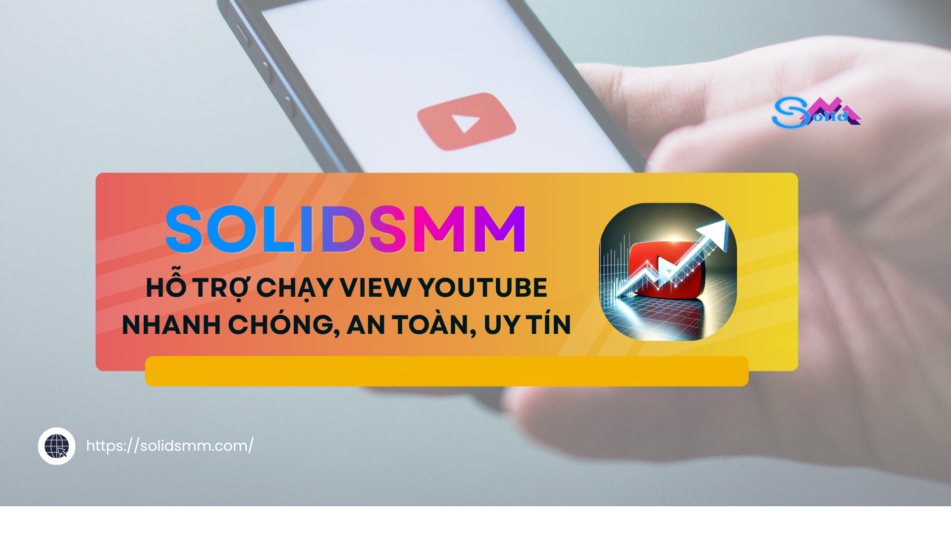 SolidSMM là đơn vị hỗ trợ chạy view YouTube nhanh chóng, an toàn, uy tín