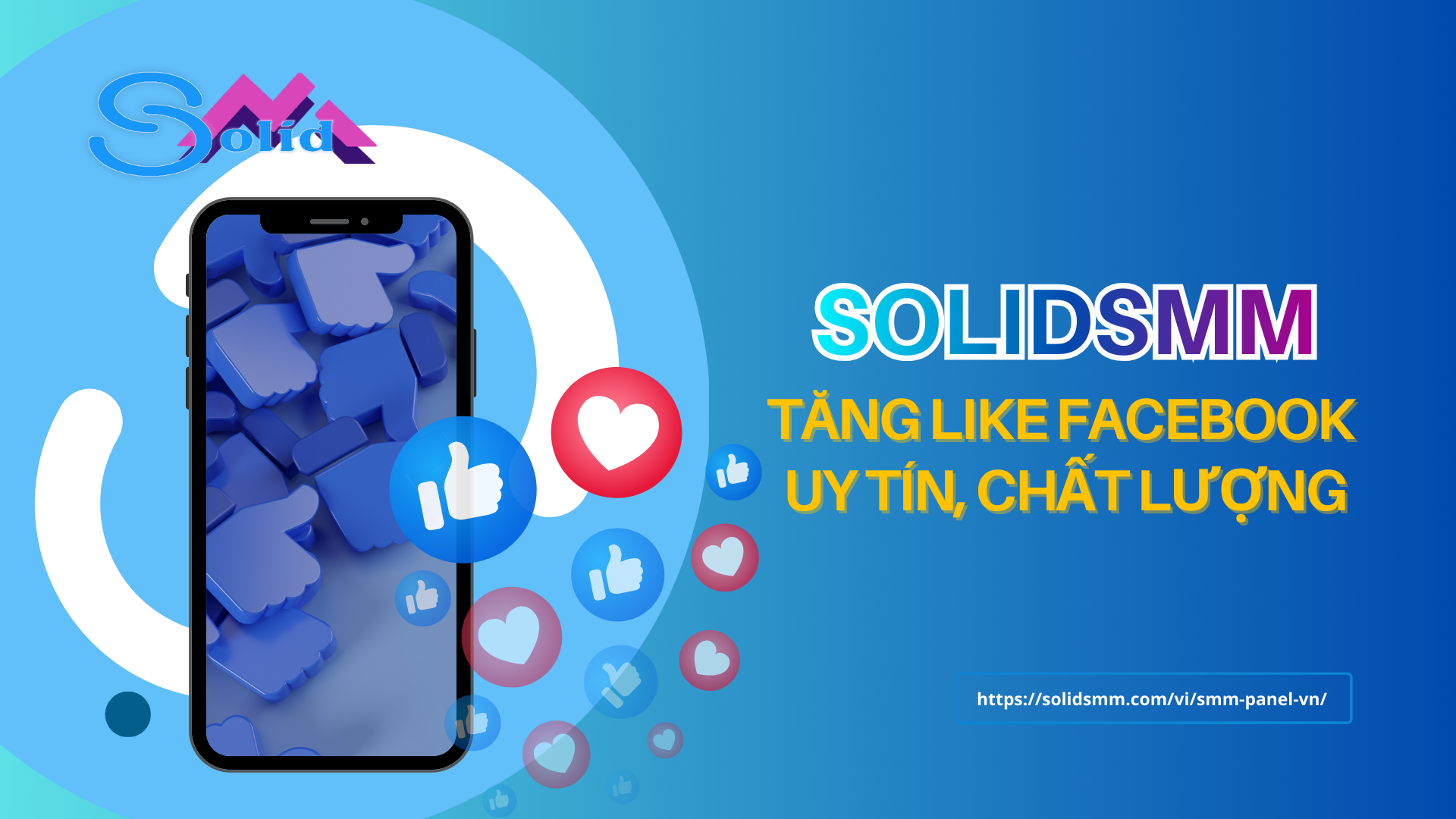 SolidSMM là đơn vị hỗ trợ tăng like Facebook uy tín, chất lượng