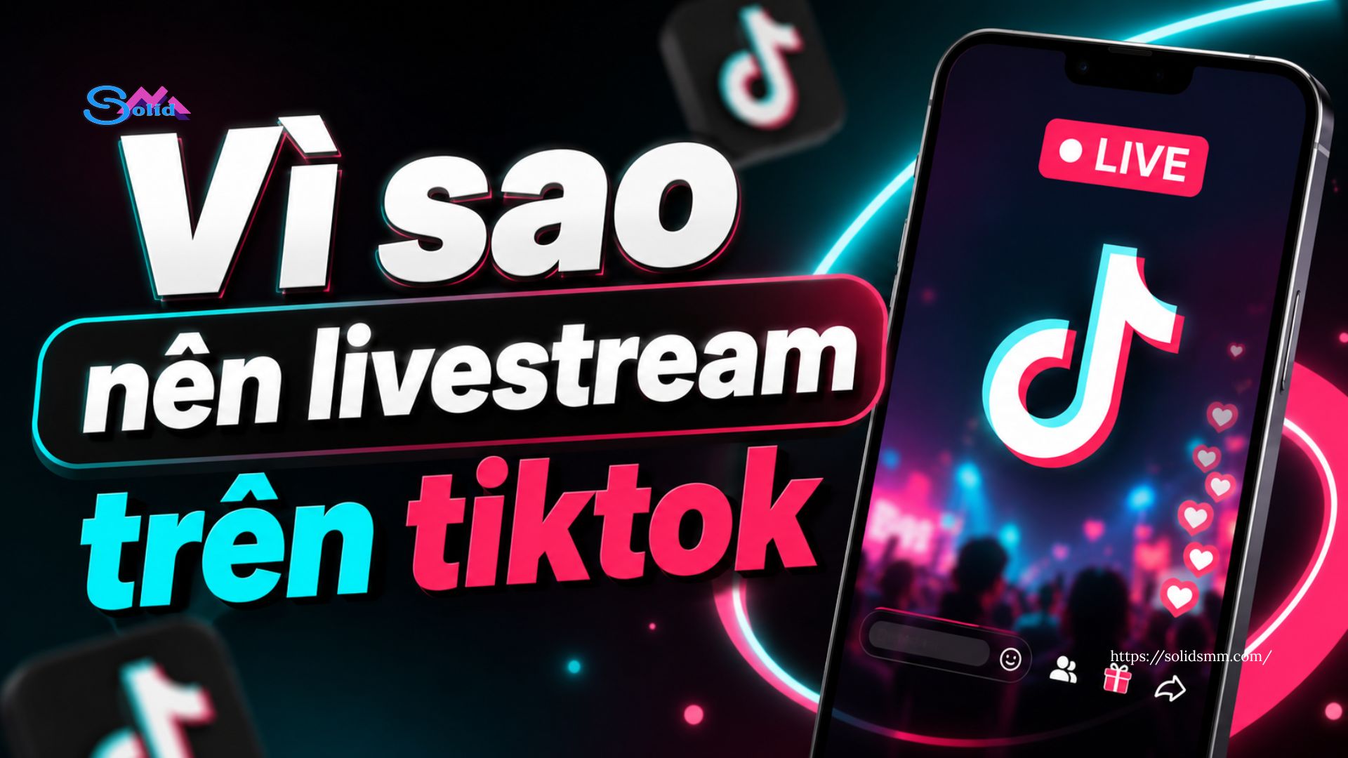 Vì sao nên livestream trên TikTok