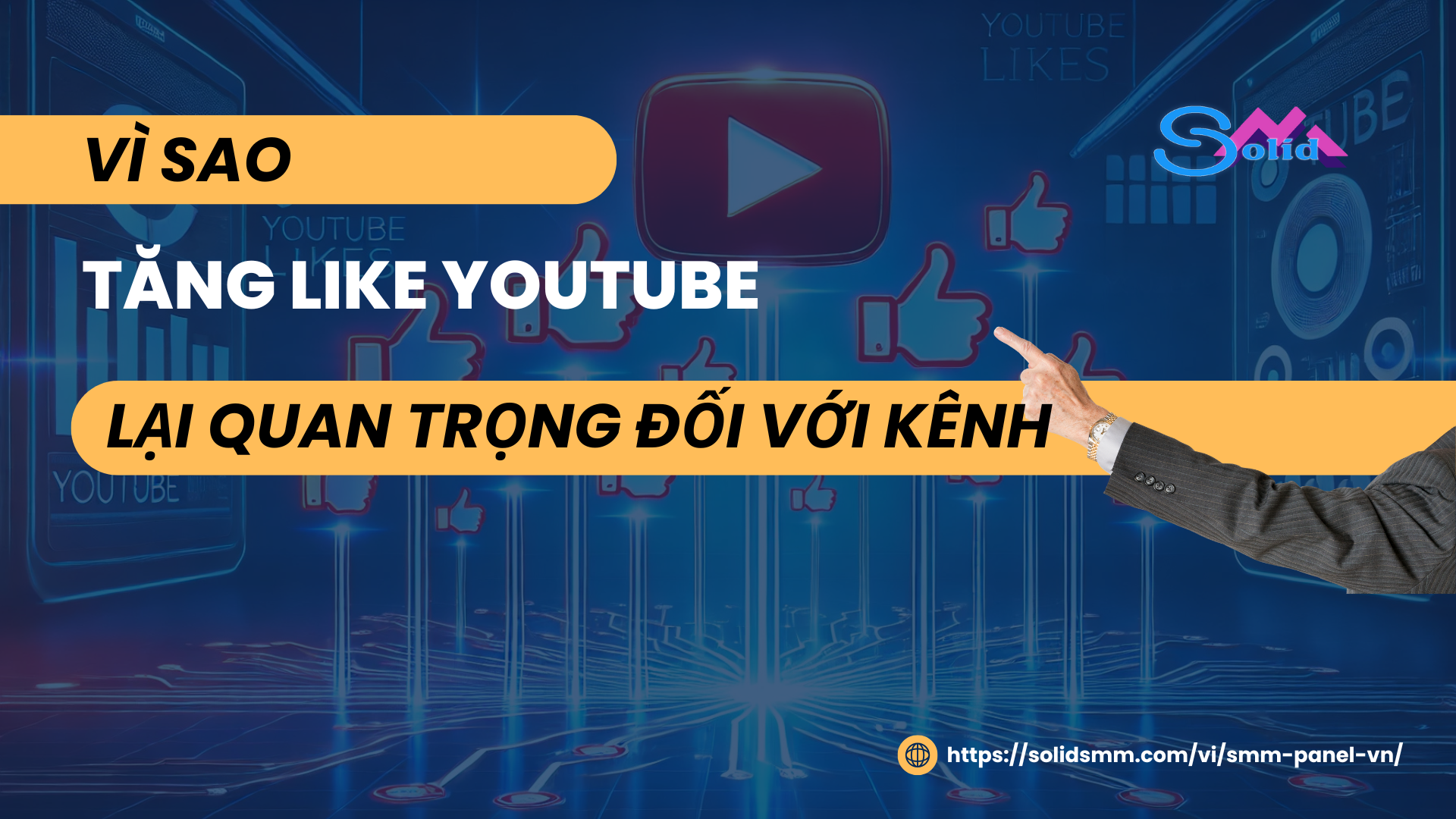 Vì sao tăng like YouTube lại quan trọng đối với kênh