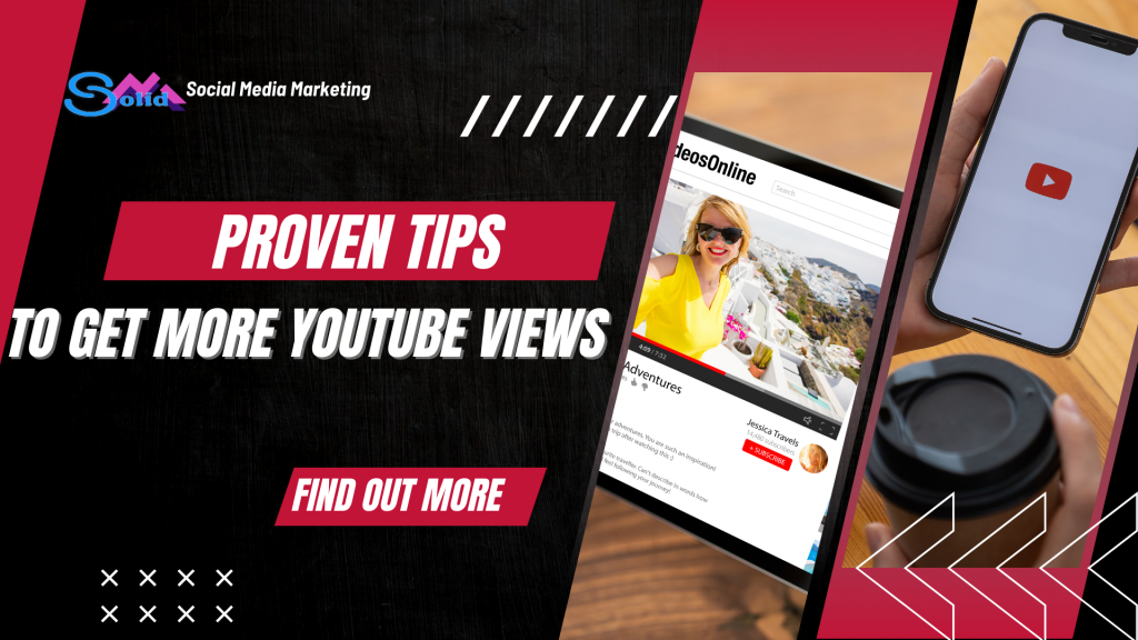 How To Get More YouTube Views In 2025 - Solid SMM